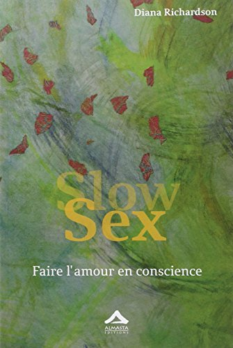 Slow sex : faire l'amour en conscience