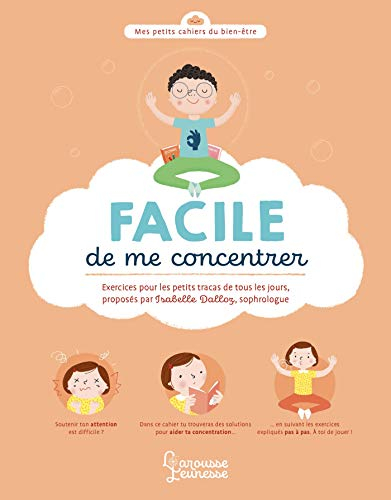 Facile de me concentrer : exercices pour les petits tracas de tous les jours