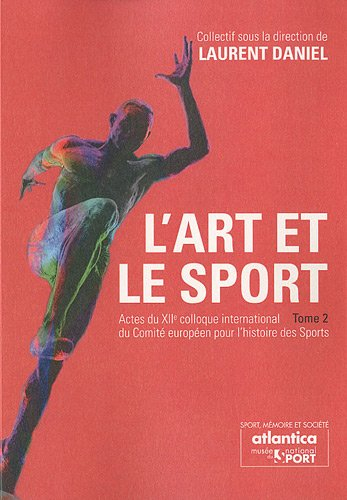 L'art et le sport : actes du XIIe colloque international du Comité européen pour l'histoire du sport