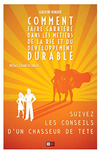 Comment faire carrière dans les métiers de la RSE et du développement durable : suivez les conseils