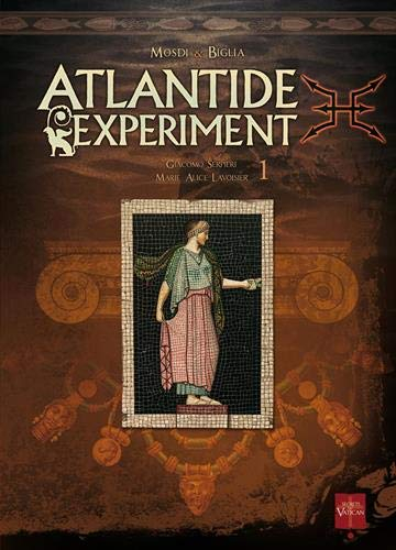 Atlantide experiment. Vol. 1. Giacomo Serpieri, Marie-Alice Lavoisier