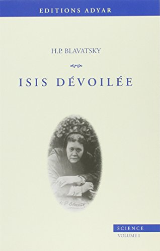 Isis dévoilée. Vol. 1. Science