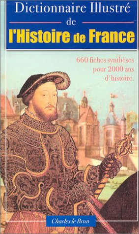 dictionnaire illustré de l'histoire de france