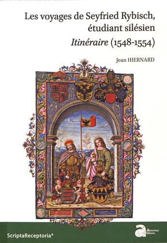 Les voyages de Seyfried Rybisch, étudiant silésien : itinéraire : 1548-1554