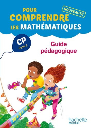 Pour comprendre les mathématiques CP cycle 2 : guide pédagogique