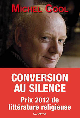 Conversion au silence : itinéraire spirituel d'un journaliste : récit autobiographique