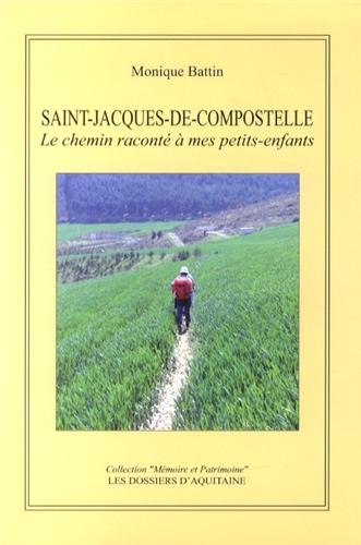 Saint-Jacques-de-Compostelle : le chemin raconté à mes petits-enfants