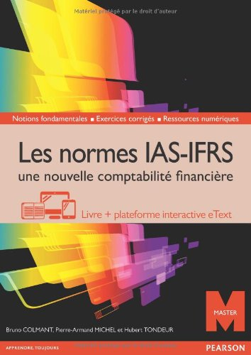 Les normes IAS-IFRS : une nouvelle comptabilité financière : livre + plateforme interactive eText