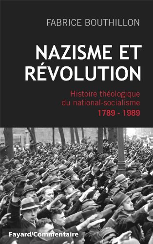 Nazisme et Révolution : histoire théologique du national-socialisme : 1789-1989