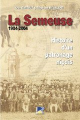 La Semeuse : 1904-2004 : histoire d'un patronage niçois