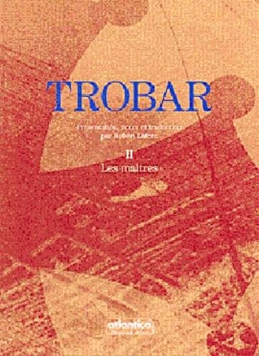 Trobar. Vol. 2. Les maîtres