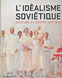 L'idéalisme soviétique : peinture et cinéma : 1925-1939 : exposition, Liège, Musée de l'art wallon, 