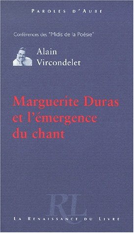 Marguerite Duras ou l'émergence du chant - Alain Vircondelet