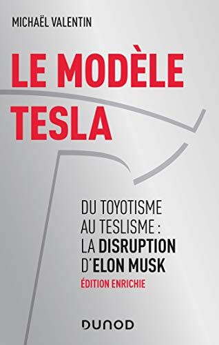 Le modèle Tesla : du toyotisme au teslisme : la disruption d'Elon Musk
