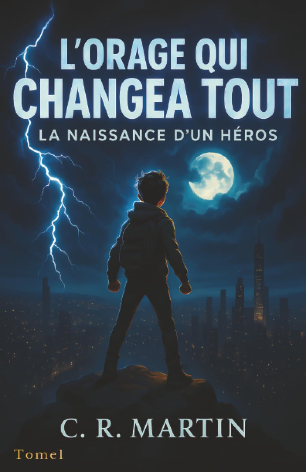 L'orage qui changea tout T1: La naissance d’un héros - Roman d'aventure jeunesse dès 9 ans