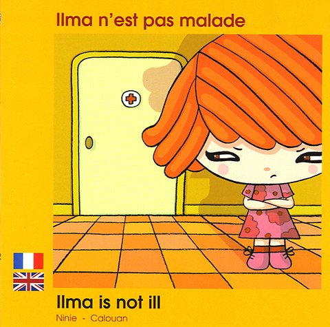 Ilma n'est pas malade. Ilma is not ill