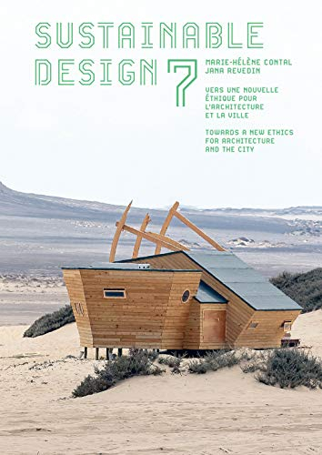 Sustainable design. Vol. 7. Vers une nouvelle éthique pour l'architecture et la ville. Towards a new