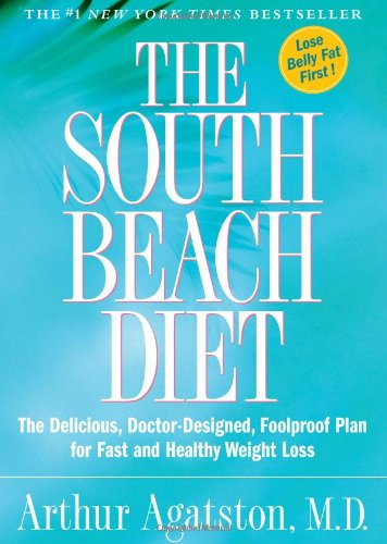 the south beach diet: the delicious, doctor-designed, foolproof plan for fast and healthy weight los