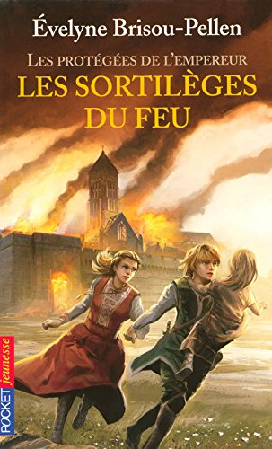 Les protégées de l'empereur. Vol. 4. Les sortilèges du feu