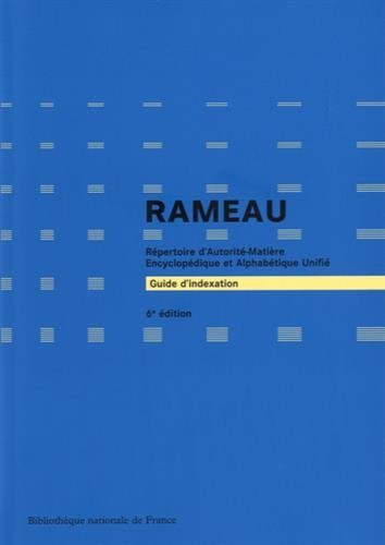 Guide d'indexation RAMEAU : répertoire d'autorité-matière encyclopédique et alphabétique unifié
