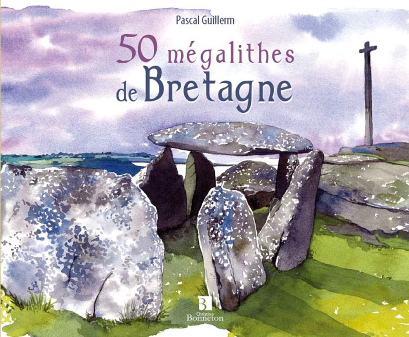 50 mégalithes de Bretagne