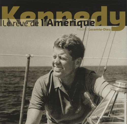 Kennedy, le rêve de l'Amérique