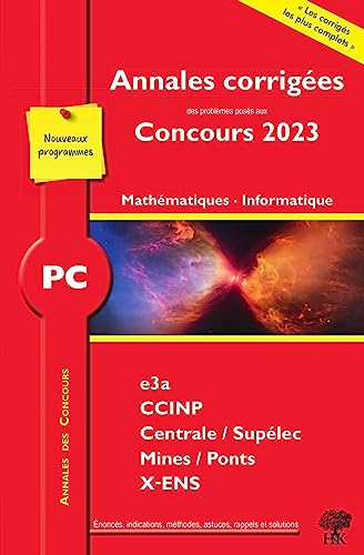 Mathématiques, informatique PC : annales corrigées des problèmes posés aux concours 2023 : e3a, CCIN