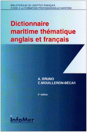 Dictionnaire maritime thématique anglais et français. Maritime dictionary English-French