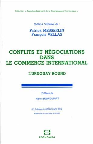 Conflits et négociations dans le commerce international : l'Uruguay Round