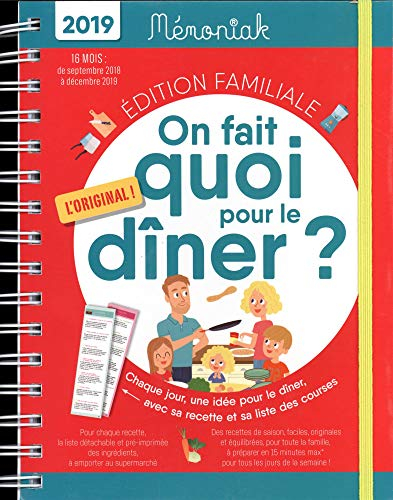 On fait quoi pour le dîner ? 2019 : chaque jour, une idée pour le dîner, avec sa recette et sa liste