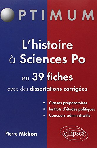 L'histoire à Sciences-Po : en 39 fiches avec des dissertations corrigées : classes préparatoires, in