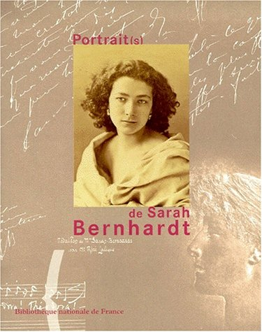 Portrait(s) de Sarah Bernhardt : exposition à la Bibliothèque nationale de France, galerie Mazarine,