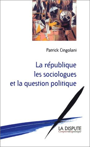 La république, les sociologues et la question politique