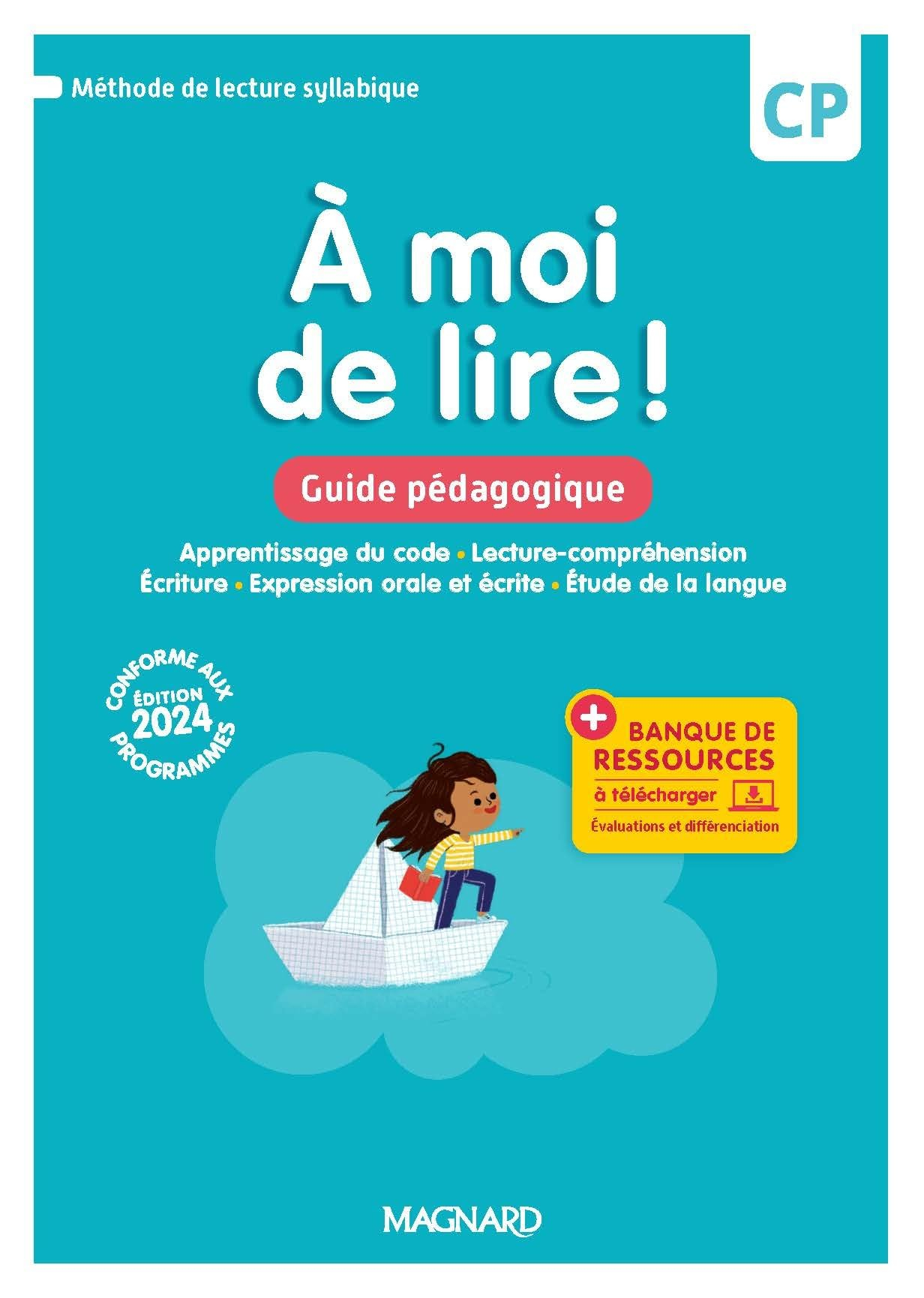 A moi de lire ! CP : guide pédagogique, apprentissage du code, lecture-compréhension, écriture, expr