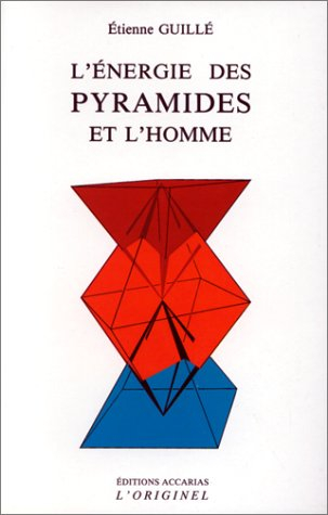 L'Energie des pyramides et l'homme : les pyramides vibratoires de l'être humain
