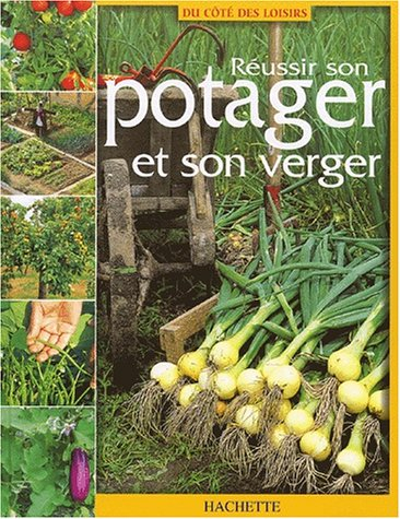Réussir son potager et son verger
