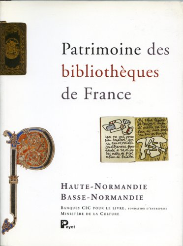 Patrimoine des bibliothèques de France. Vol. 9. Haute-Normandie, Basse-Normandie