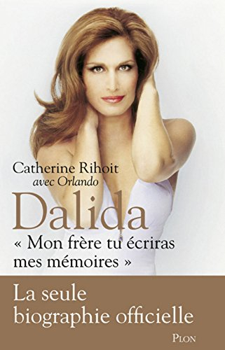 Dalida : mon frère, tu écriras mes mémoires