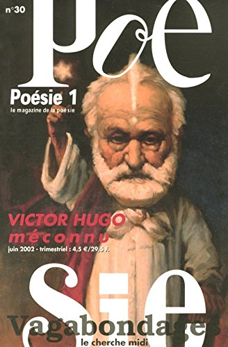 Poésie 1-Vagabondages, n° 30. Victor Hugo méconnu