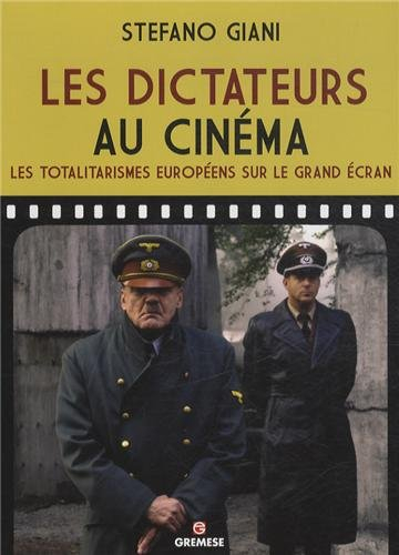 Les dictateurs au cinéma : les totalitarismes européens sur le grand écran