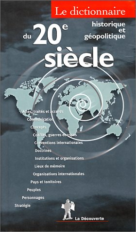 Dictionnaire historique et géopolitique du XXe siècle