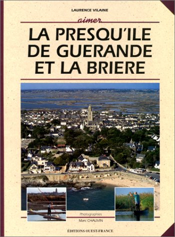 La presqu'île de Guérande et la Brière