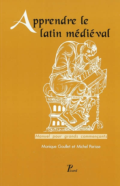 Apprendre le latin médiéval: Manuel pour grands commençants, 2ème édition