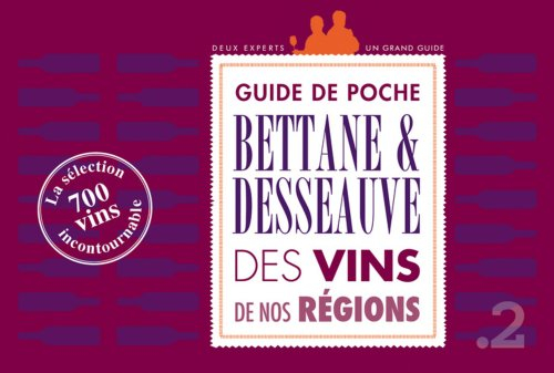 Guide de poche des vins de nos régions : 700 vins : la sélection incontournable
