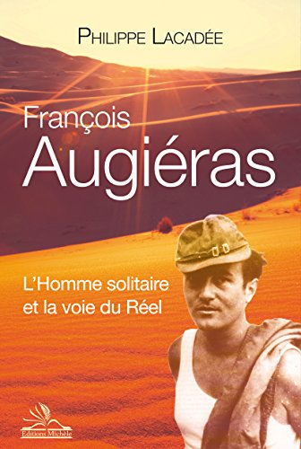 François Augiéras : l'homme solitaire et la voie du réel