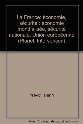 La France, économie et sécurité : économie mondialisée, sécurité nationale, Union européenne