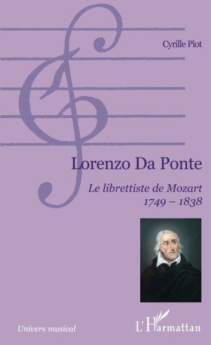 Lorenzo Da Ponte : le librettiste de Mozart : 1749-1838