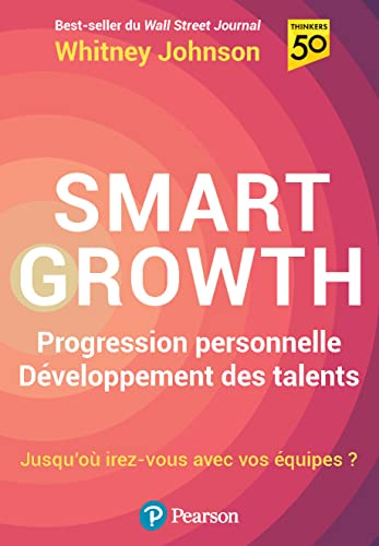 Smart growth : progression personnelle, développement des talents : jusqu'où irez-vous avec vos équi