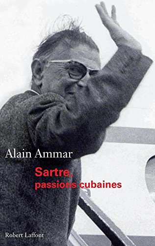 Sartre, passions cubaines : récit