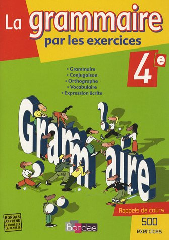 La grammaire par les exercices 4e : cahier des exercices